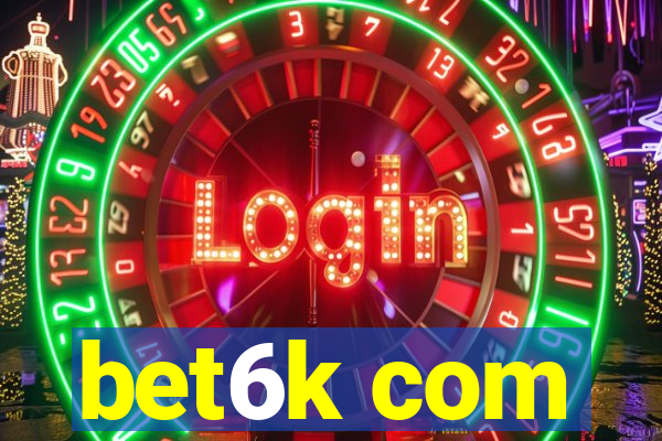 bet6k com